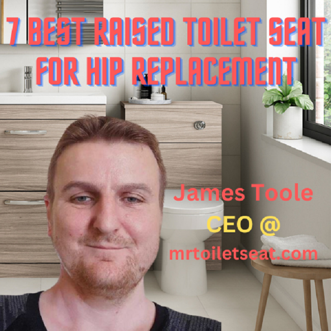Best raised toilet seat for hip replacement